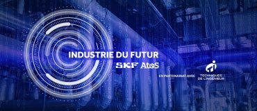 SKF et Atos : ensemble pour relever le défi de l’industrie du futur