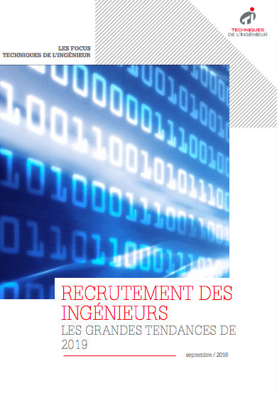 Recrutement des ingénieurs: les grandes tendances de 2019