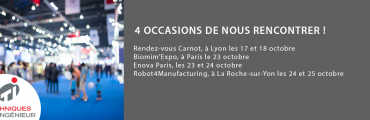 RV Carnot, Robot4Manufacturing, Biomim’expo ou Enova Paris, nous vous attendons !