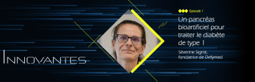 Innovantes #1 : Un pancréas bioartificiel pour traiter le diabète de type 1