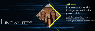 Innovantes #3 : Les solutions pour des intelligences artificielles plus équitables
