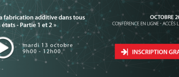 [Webinar] La fabrication additive dans tous ses états