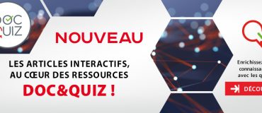 Doc&Quiz : des articles interactifs à découvrir, des quiz à faire !