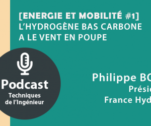 Ecoutez notre podcast Cogitons Sciences : L’hydrogène bas carbone a le vent en poupe ! [Energie et mobilité #1]