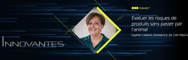 Innovantes #7 : Evaluer la toxicité de produits sans passer par l’animal