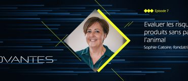 Innovantes #7 : Evaluer la toxicité de produits sans passer par l’animal