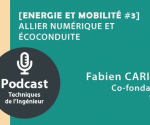 Ecoutez notre podcast Cogitons Sciences : Allier numérique et écoconduite [Energie et mobilité #3]