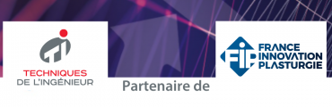 Techniques de l’Ingénieur est partenaire de FIP - France Innovation Plastiques