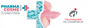 Techniques de l’Ingénieur est partenaire du salon Pharmatech Cosmetech