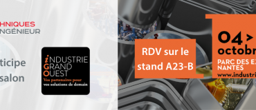 Techniques de l’Ingénieur participe au Salon Industrie Grand Ouest 2022