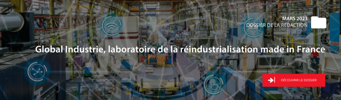 Global Industrie, laboratoire de la réindustrialisation made in France