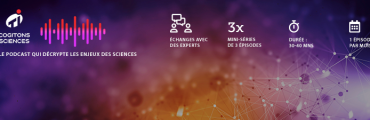 Cogitons Sciences, le podcast qui décrypte les enjeux des sciences !