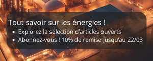 Énergies : les réponses aux grands enjeux sont dans Techniques de l’ingénieur
