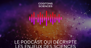 Écoutez notre podcast Cogitons Sciences : Remplacer le plastique pétrosourcé par du biosourcé [Plastique addict : comment s'en débarrasser ? #3]