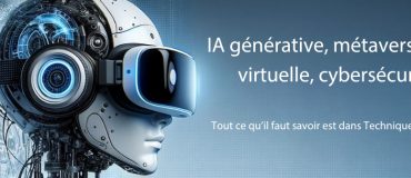 IA générative, métavers, réalité virtuelle, cybersécurité…