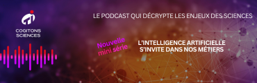 Podcast Cogitons Sciences : l’IA s’invite dans nos métiers