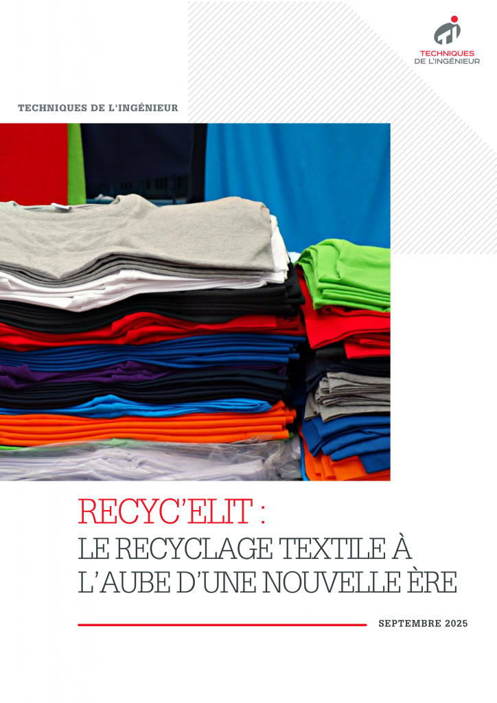 "Recyc’Elit : le recyclage textile à l’aube d’une nouvelle ère " - Livre blanc | Techniques de l'Ingénieur