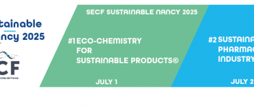 SECF Sustainable 2025 : rendez-vous à Nancy en juillet pour une chimie et une pharmacie plus durable