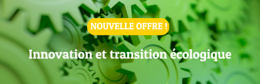 Une nouvelle offre disponible ! Innovation et transition écologique