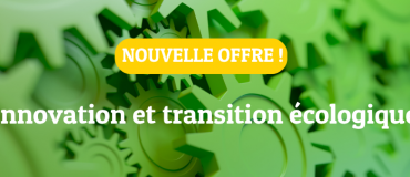 Une nouvelle offre disponible ! Innovation et transition écologique