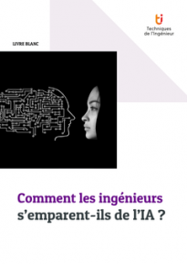 Comment les ingénieurs s’emparent-ils de l’IA ?